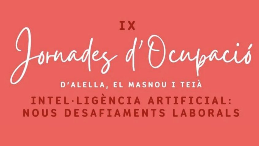 Les 9es Jornades d'Ocupació es dediquen a la intel·ligència artificial en el món laboral
