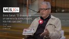 Enric Satué, entrevistat al Més 324